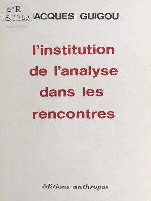 cover image of L'institution de l'analyse dans les rencontres